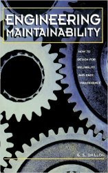 Engineering Maintainability: How to Design for Reliability and Easy Maintenance