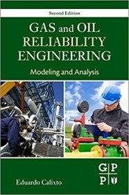 Gas and Oil Reliability Engineering: Modeling and Analysis