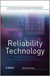 Reliability Technology: Principles and Practice of Failure Prevention in Electronic Systems
