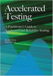 Accelerated Testing: A Practitioner's Guide to Accelerated and Reliability Testing