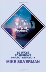 How Reliable Is Your Product?: 50 Ways to Improve Product Reliability