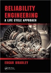 Reliability Engineering: A Life Cycle Approach